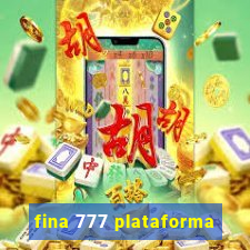 fina 777 plataforma